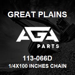 113-066D Great Plains 1/4X100 INCHES CHAIN PROOF PLT | AGA Parts