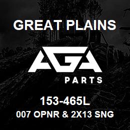 153-465L Great Plains 007 OPNR & 2X13 SNG PW | AGA Parts