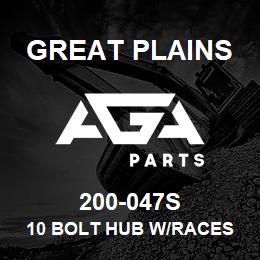 200-047S Great Plains 10 BOLT HUB W/RACES & STUDS | AGA Parts