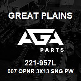 221-957L Great Plains 007 OPNR 3X13 SNG PW | AGA Parts
