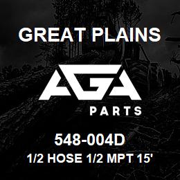 548-004D Great Plains 1/2 HOSE 1/2 MPT 15' LONG | AGA Parts