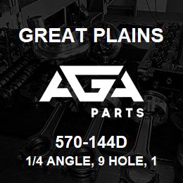 570-144D Great Plains 1/4 ANGLE, 9 HOLE, 116 | AGA Parts