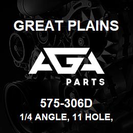 575-306D Great Plains 1/4 ANGLE, 11 HOLE, 95 | AGA Parts