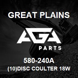 580-240A Great Plains (10)DISC COULTER 18W/ BRACKET | AGA Parts