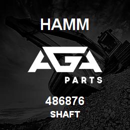 486876 Hamm SHAFT | AGA Parts