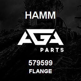 579599 Hamm FLANGE | AGA Parts
