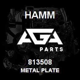 813508 Hamm METAL PLATE | AGA Parts