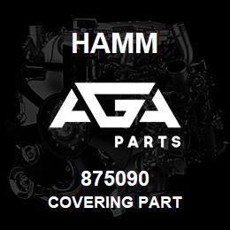 875090 Hamm COVERING PART | AGA Parts