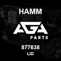877638 Hamm LID | AGA Parts
