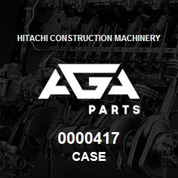 0000417 Hitachi Construction Machinery CASE | AGA Parts