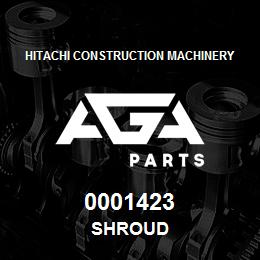 0001423 Hitachi Construction Machinery SHROUD | AGA Parts