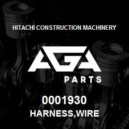 0001930 Hitachi Construction Machinery HARNESS,WIRE | AGA Parts