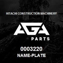 0003220 Hitachi Construction Machinery NAME-PLATE | AGA Parts