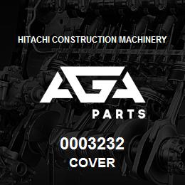 0003232 Hitachi Construction Machinery COVER | AGA Parts