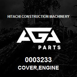 0003233 Hitachi Construction Machinery COVER,ENGINE | AGA Parts