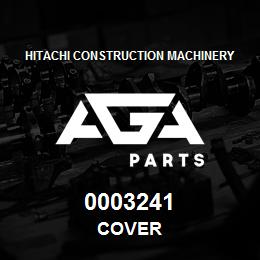 0003241 Hitachi Construction Machinery COVER | AGA Parts