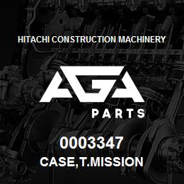 0003347 Hitachi Construction Machinery CASE,T.MISSION | AGA Parts
