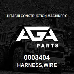 0003404 Hitachi Construction Machinery HARNESS,WIRE | AGA Parts