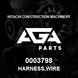 0003798 Hitachi Construction Machinery HARNESS,WIRE | AGA Parts