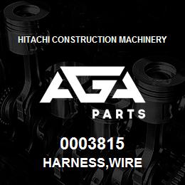 0003815 Hitachi Construction Machinery HARNESS,WIRE | AGA Parts