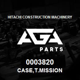 0003820 Hitachi Construction Machinery CASE,T.MISSION | AGA Parts