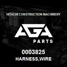 0003825 Hitachi Construction Machinery HARNESS,WIRE | AGA Parts