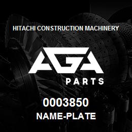 0003850 Hitachi Construction Machinery NAME-PLATE | AGA Parts