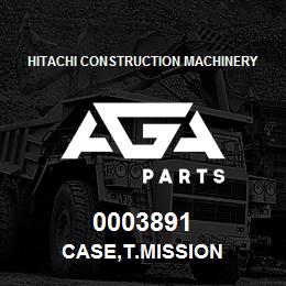 0003891 Hitachi Construction Machinery CASE,T.MISSION | AGA Parts