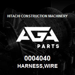 0004040 Hitachi Construction Machinery HARNESS,WIRE | AGA Parts