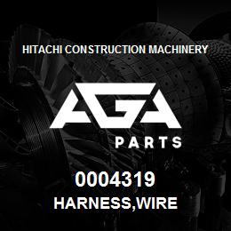 0004319 Hitachi Construction Machinery HARNESS,WIRE | AGA Parts