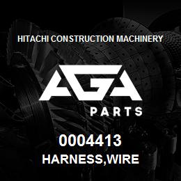 0004413 Hitachi Construction Machinery HARNESS,WIRE | AGA Parts