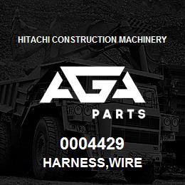 0004429 Hitachi Construction Machinery HARNESS,WIRE | AGA Parts