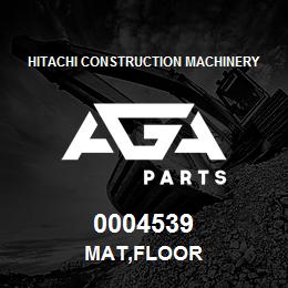 0004539 Hitachi Construction Machinery MAT,FLOOR | AGA Parts