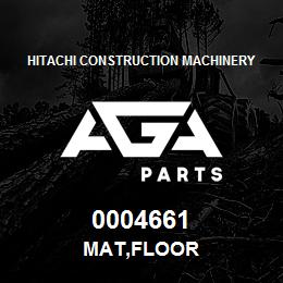 0004661 Hitachi Construction Machinery MAT,FLOOR | AGA Parts