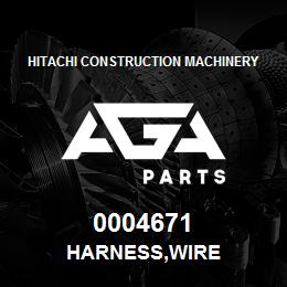 0004671 Hitachi Construction Machinery HARNESS,WIRE | AGA Parts