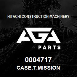 0004717 Hitachi Construction Machinery CASE,T.MISSION | AGA Parts