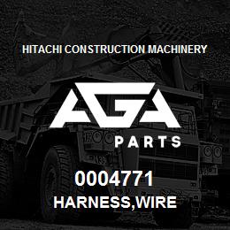 0004771 Hitachi Construction Machinery HARNESS,WIRE | AGA Parts