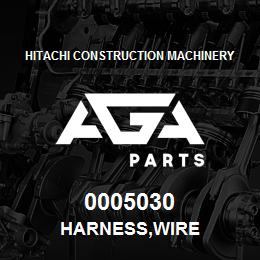 0005030 Hitachi Construction Machinery HARNESS,WIRE | AGA Parts