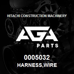 0005032 Hitachi Construction Machinery HARNESS,WIRE | AGA Parts