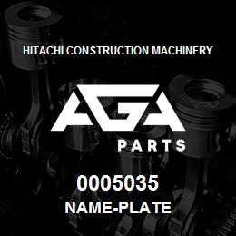 0005035 Hitachi Construction Machinery NAME-PLATE | AGA Parts