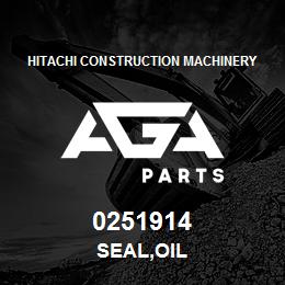 0251914 Hitachi Construction Machinery SEAL,OIL | AGA Parts