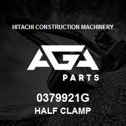 0379921G Hitachi Construction Machinery HALF CLAMP | AGA Parts