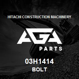 03H1414 Hitachi Construction Machinery BOLT | AGA Parts
