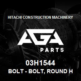 03H1544 Hitachi Construction Machinery Bolt - BOLT, ROUND HEAD SQUARE NECK | AGA Parts