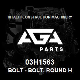 03H1563 Hitachi Construction Machinery Bolt - BOLT, ROUND HEAD SHORT SQUARE NECK | AGA Parts