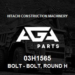 03H1565 Hitachi Construction Machinery Bolt - BOLT, ROUND HEAD SQUARE NECK | AGA Parts