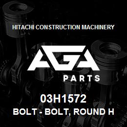 03H1572 Hitachi Construction Machinery Bolt - BOLT, ROUND HEAD SQUARE NECK | AGA Parts