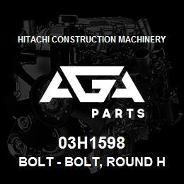 03H1598 Hitachi Construction Machinery Bolt - BOLT, ROUND HEAD SQUARE NECK | AGA Parts