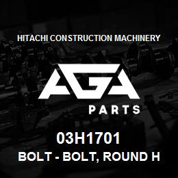03H1701 Hitachi Construction Machinery Bolt - BOLT, ROUND HEAD SQUARE NECK | AGA Parts