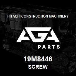 19M8446 Hitachi Construction Machinery SCREW | AGA Parts